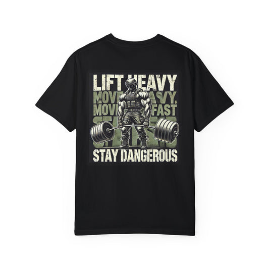 "Lift Heavy Stay Dangerous"