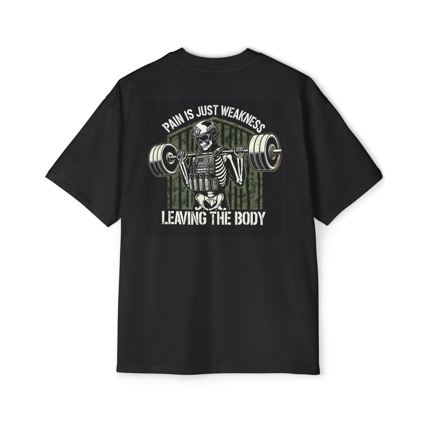 "Pain is Just Weakness Leaving the Body" - Men's Heavy Oversized Tee